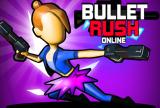 „Bullet Rush Online“
